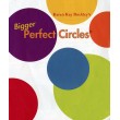 Bigger Perfect Circles